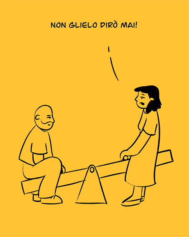 Caricature illustration of a man and a woman on a seesaw. The woman is saying: "I will never tell him!"
